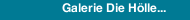Galerie Die H&ouml;lle...